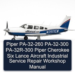 Piper Pa-32-260 Pa-32-300 Pa-32r-300 Cherokee Six Lance Aircraft Industrial Service Repair Workshop Manual PDF