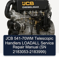 JCB 541-70WM Telescopic Handlers Loadall (sn 2183053-2183999) Service Repair Workshop Manual PDF