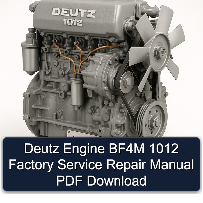 Deutz 1012 Engine BF4M Service Repair Workshop Manual PDF