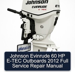 2012 Johnson Evinrude 60 HP E-TEC Outboards Service Repair Workshop Manual PDF