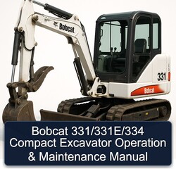 Bobcat 331/331e/334 Compact Excavator Operation Service Repair Workshop Manual PDF
