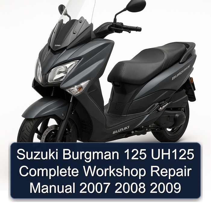 2007-2009 Suzuki Burgman Series 125 UH125 Service Repair Workshop Manual PDF