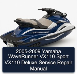 2005-2009 Yamaha Waverunner VX110 Sport Deluxe Service Repair Workshop Manual PDF
