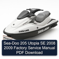 2008-2009 SEA-DOO 205 Utopia SE Service Repair Workshop Manual PDF