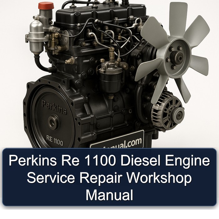 Perkins RE 1100 Diesel Engine Service Repair Workshop Manual PDF