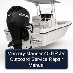 Mercury Mariner 45 HP Jet Outboard Service Repair Workshop Manual PDF