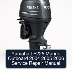 2004-2006 Yamaha LF225 Marine Outboard Service Repair Workshop Manual PDF