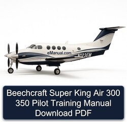 Beechcraft Super King Air 300 350 Pilot Training Service Repair Workshop Manual PDF