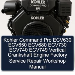 Kohler Command Pro EFI Models ECV630 ECV650 ECV680 ECV730 ECV740 ECV749 Vertical Crankshaft Engine Service Repair Workshop Manual PDF
