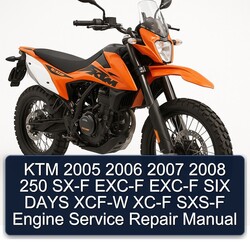 2005-2008 KTM 250 SX-F EXC-F SIX Days XCF-W XC-F SXS-F Engine Service Repair Workshop Manual PDF