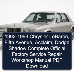 1992-1993 Chrysler LeBaron, Fifth Avenue, Acclaim; Dodge Shadow Complete Official Factory Service Repair Workshop Manual PDF Download