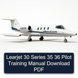 Learjet 30 Series 35 36 Pilot Training Service Repair Workshop Manual PDF