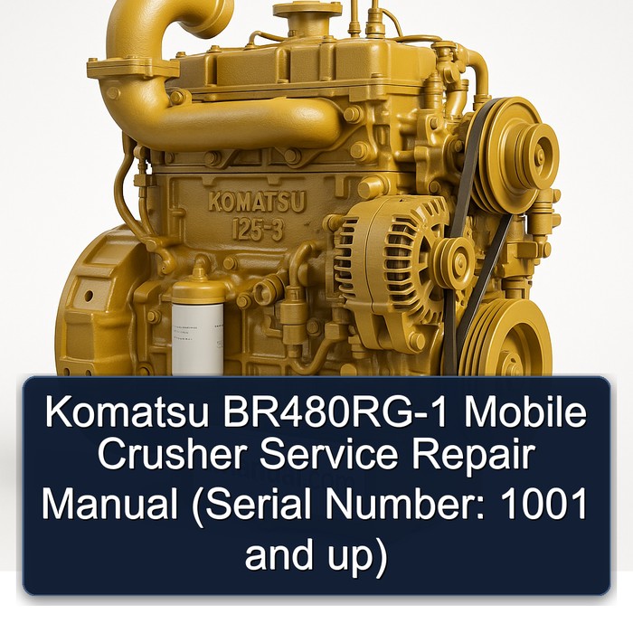 Komatsu 125 3 Br480rg-1 Mobile Crusher (serial Number: 1001 Up) Service Repair Workshop Manual PDF