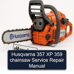 Husqvarna 357 XP 359 Chainsaw Service Repair Workshop Manual PDF