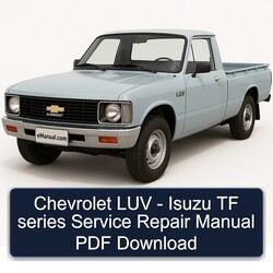 Chevrolet LUV Isuzu TF Series Service Repair Workshop Manual PDF