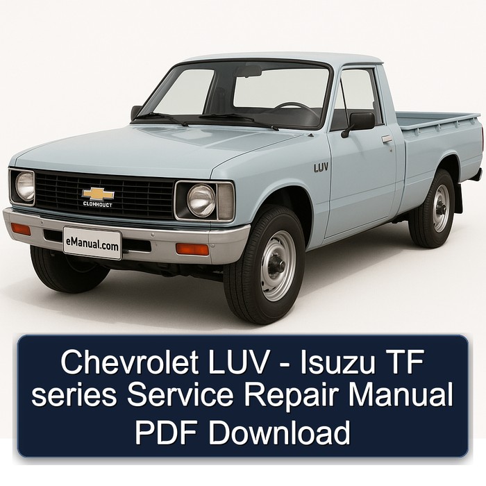 Chevrolet LUV Isuzu TF Series Service Repair Workshop Manual PDF