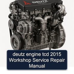 2015 Deutz TCD Series Engine Service Repair Workshop Manual PDF