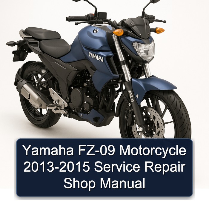 2013-2015 Yamaha FZ Models FZ-09 Motorcycle - Shop Service Repair Workshop Manual PDF
