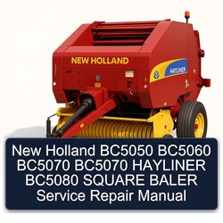 New Holland BC5050 BC5060 BC5070 Hayliner BC5080 Square Baler Service Repair Workshop Manual PDF