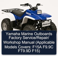 Yamaha Marine Outboards / (applicable Models Covers: F15A F9.9c Ft9.9d F15) Service Repair Workshop Manual PDF