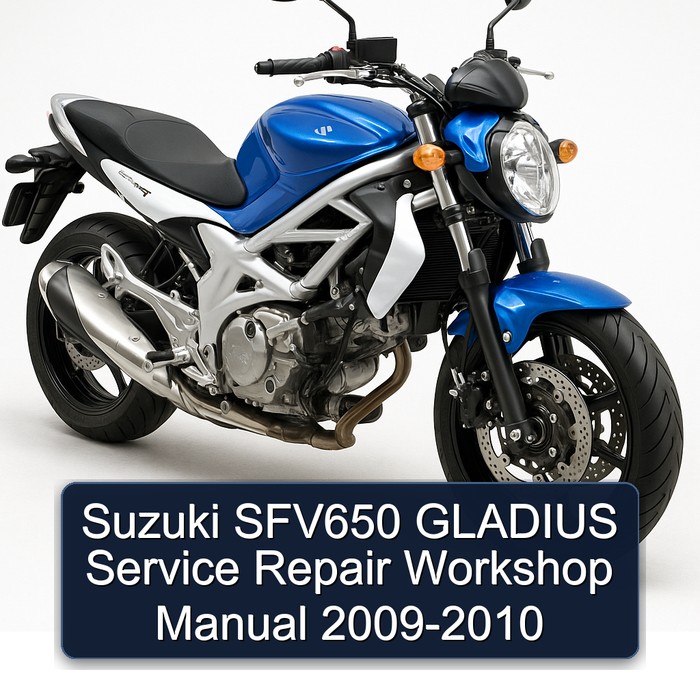 2009-2010 Suzuki SFV650 Gladius Service Repair Workshop Manual PDF