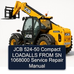 JCB 524-50 Compact Loadalls From SN 1068000 Service Repair Workshop Manual PDF