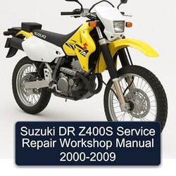 2000-2009 Suzuki DR Series Z400S Service Repair Workshop Manual PDF