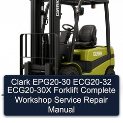 Clark EPG20-30 ECG20-32 ECG20-30X Forklift Service Repair Workshop Manual PDF