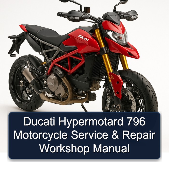 Ducati Hypermotard 796 Motorcycle Service Repair Workshop Manual PDF