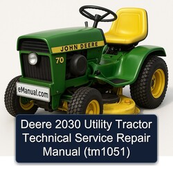 2030 Deere Utility Tractor (TM1051) Service Repair Workshop Manual PDF
