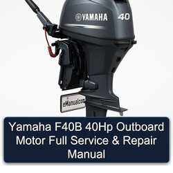 Yamaha F40B 40HP Outboard Motor Service Repair Workshop Manual PDF