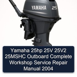 2004 Yamaha 25HP 25V 25v2 25MSHC Outboard Service Repair Workshop Manual PDF