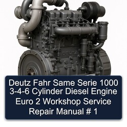 Deutz 1000 Fahr Same Serie 3-4-6 Cylinder Diesel Engine Euro 2 Service Repair Workshop Manual PDF