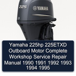 1990-1995 Yamaha 225HP 225ETXD Outboard Motor Service Repair Workshop Manual PDF
