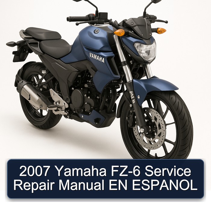 2007 Yamaha FZ Models FZ-6 EN Espanol Service Repair Workshop Manual PDF