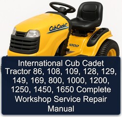International Cub Cadet Tractor 86, 108, 109, 128, 129, 149, 169, 800, 1000, 1200, 1250, 1450, 1650 Service Repair Workshop Manual PDF