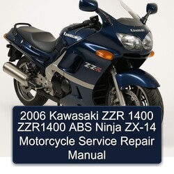 2006 Kawasaki Ninja ZZR 1400 ZZR1400 ABS ZX-14 Motorcycle Service Repair Workshop Manual PDF