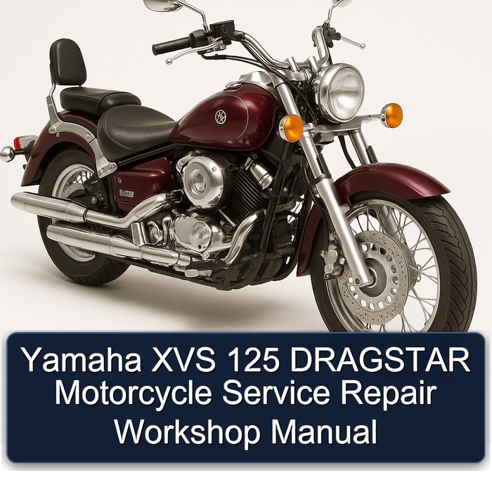 Yamaha XVS Models 125 Dragstar Motorcycle Service Repair Workshop Manual PDF