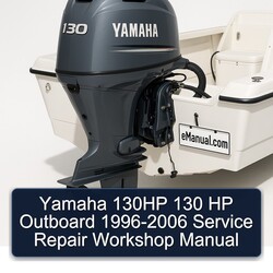 1996-2006 Yamaha 130HP 130 HP Outboard Service Repair Workshop Manual PDF