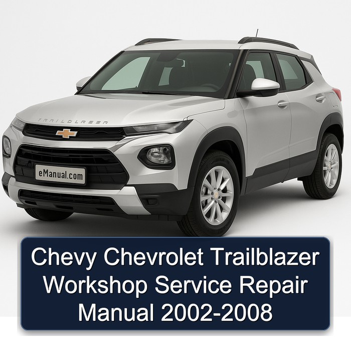 2002-2008 Chevrolet Trailblazer Chevy Service Repair Workshop Manual PDF