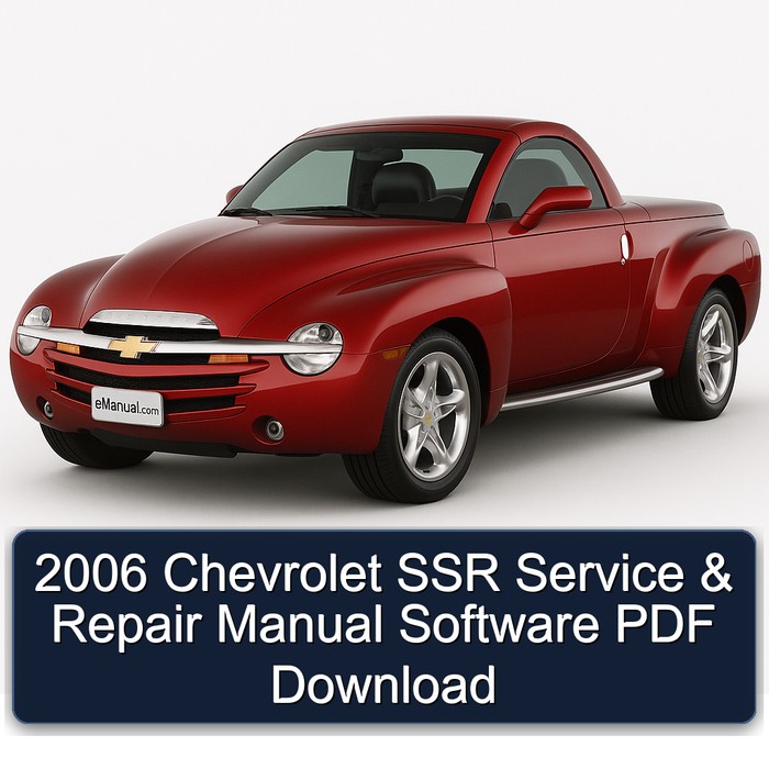 2006 Chevrolet SSR Software Service Repair Workshop Manual PDF