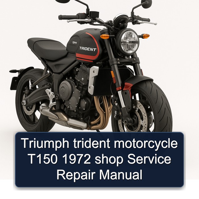 1972 Triumph Trident Motorcycle T150 Shop Service Repair Workshop Manual PDF