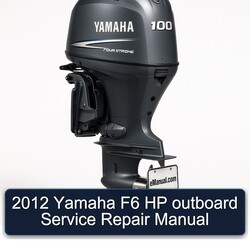 2012 Yamaha F6 HP Outboard Service Repair Workshop Manual PDF