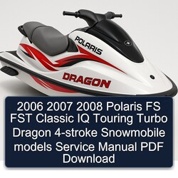 2008 Polaris FS FST Classic IQ Touring Turbo Dragon 4-stroke Snowmobile Models Service Repair Workshop Manual PDF