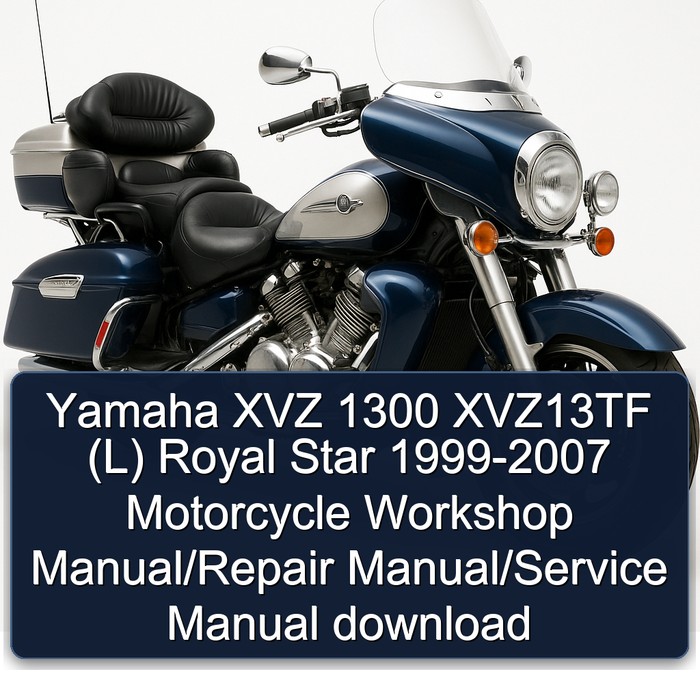 1999-2007 Yamaha XVZ Models 1300 XVZ13TF (L) Royal Star - Motorcycle Service Repair Workshop Manual PDF