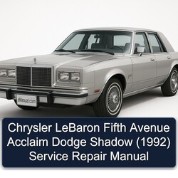 Chrysler LeBaron Fifth Avenue Acclaim Dodge Shadow (1992) Service Repair Manual 