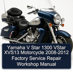 Yamaha V Star 1300 VStar XVS13 Motorcycle 2008-2012 Factory Service Repair Workshop Manual 
