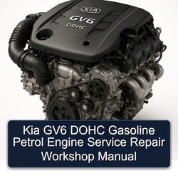 Kia GV6 DOHC Gasoline Petrol Engine Service Repair Workshop Manual PDF