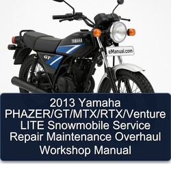 2013 Yamaha Phazer/gt/mtx/rtx/venture Lite Snowmobile Maintenance Overhaul Service Repair Workshop Manual PDF