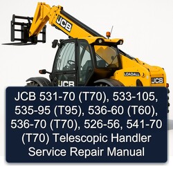 JCB 531-70 (t70), 533-105, 535-95 (t95), 536-60 (t60), 536-70 526-56, 541-70 (T70) Telescopic Handler Service Repair Workshop Manual PDF